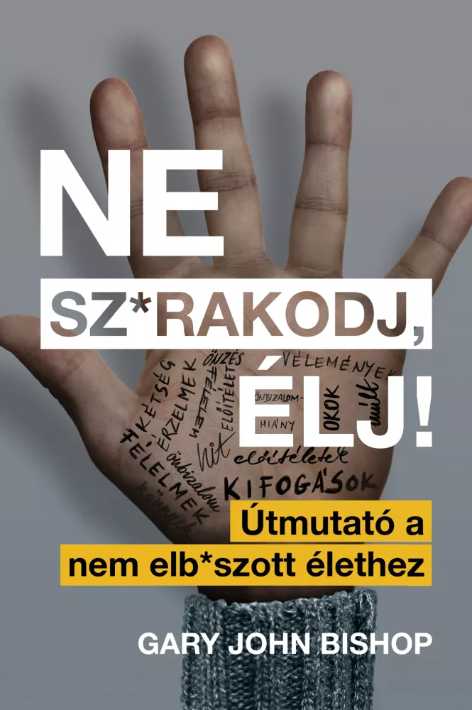 Ne sz*rakodj, élj! borító