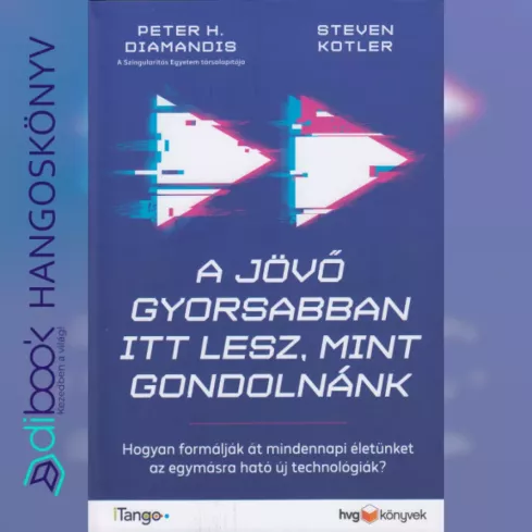 A jövő gyorsabban itt lesz, mint gondolnánk borító