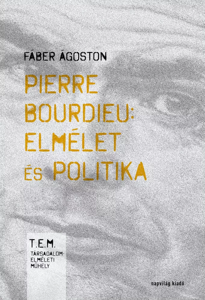 Pierre Bourdieu: Elmélet és politika borító