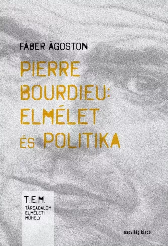 Pierre Bourdieu: Elmélet és politika borító