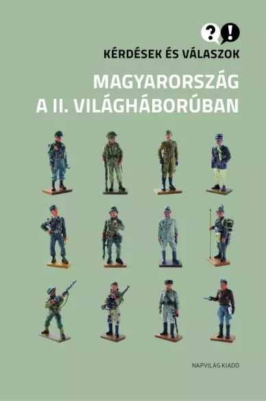 Kérdések és válaszok – Magyarország a II. világháborúban