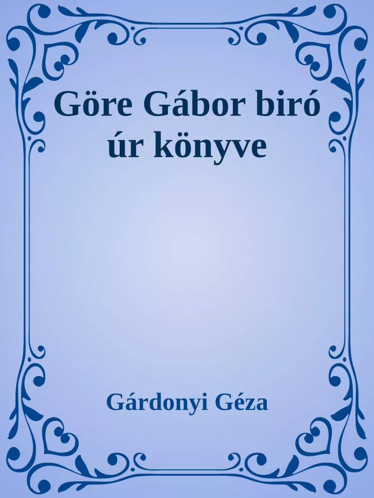 Göre Gábor biró úr könyve borító