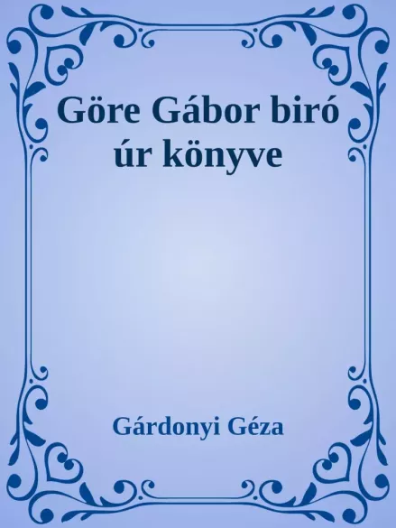 Göre Gábor biró úr könyve borító
