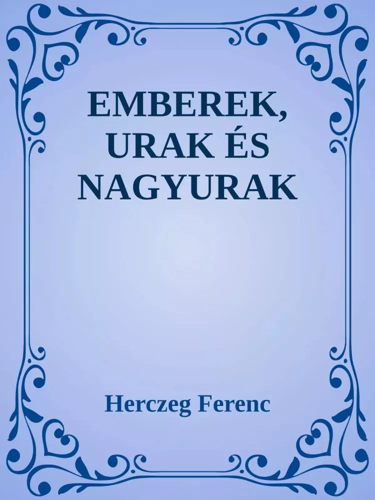 Emberek, urak és nagyurak borító