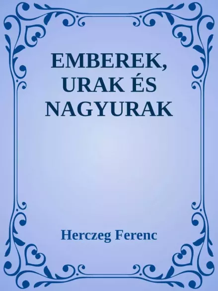 Emberek, urak és nagyurak