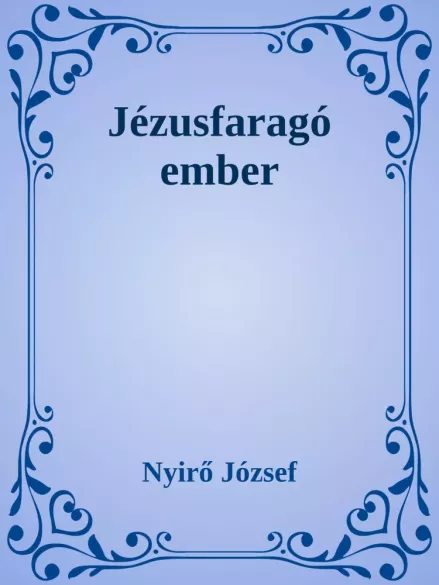 Jézusfaragó ember