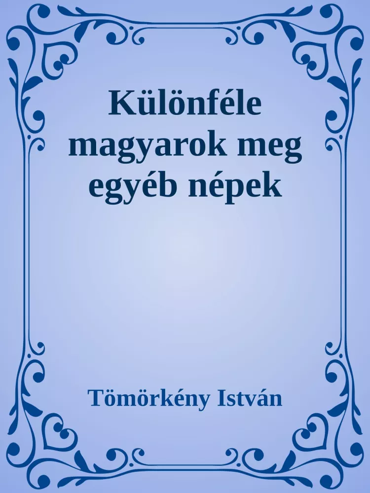 Különféle magyarok meg egyéb népek borító