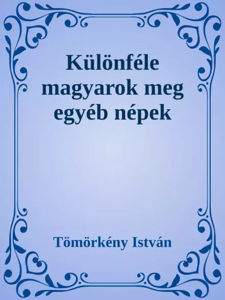 Különféle magyarok meg egyéb népek borító