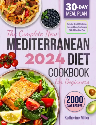 The complete New Mediterranean Diet Cookbook For Beginners 2024 borító