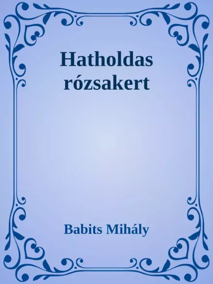 Hatholdas rózsakert
