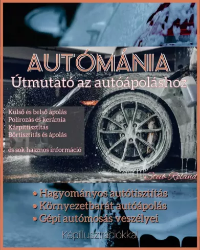 Autómánia: Útmutató az autóápoláshoz