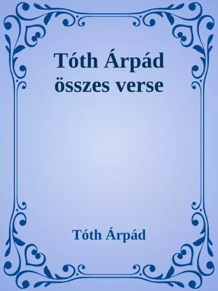 Tóth Árpád összes verse borító