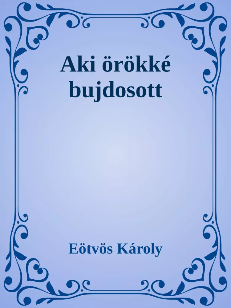 Aki örökké bujdosott borító