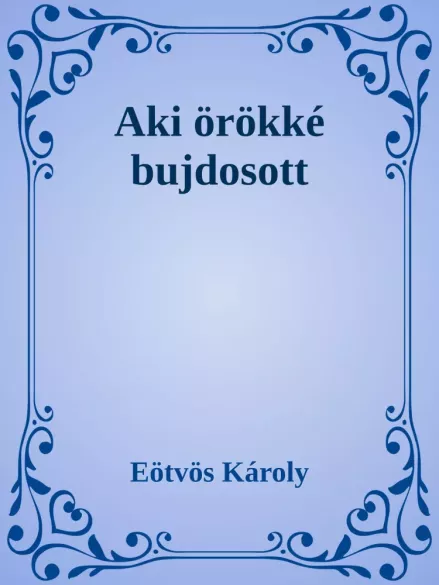 Aki örökké bujdosott borító