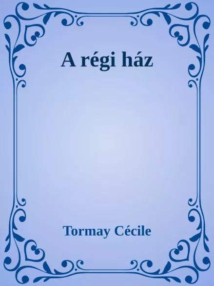 A régi ház