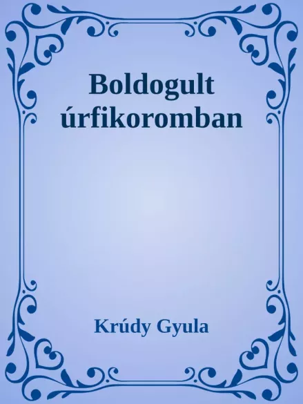 Boldogult úrfikoromban borító