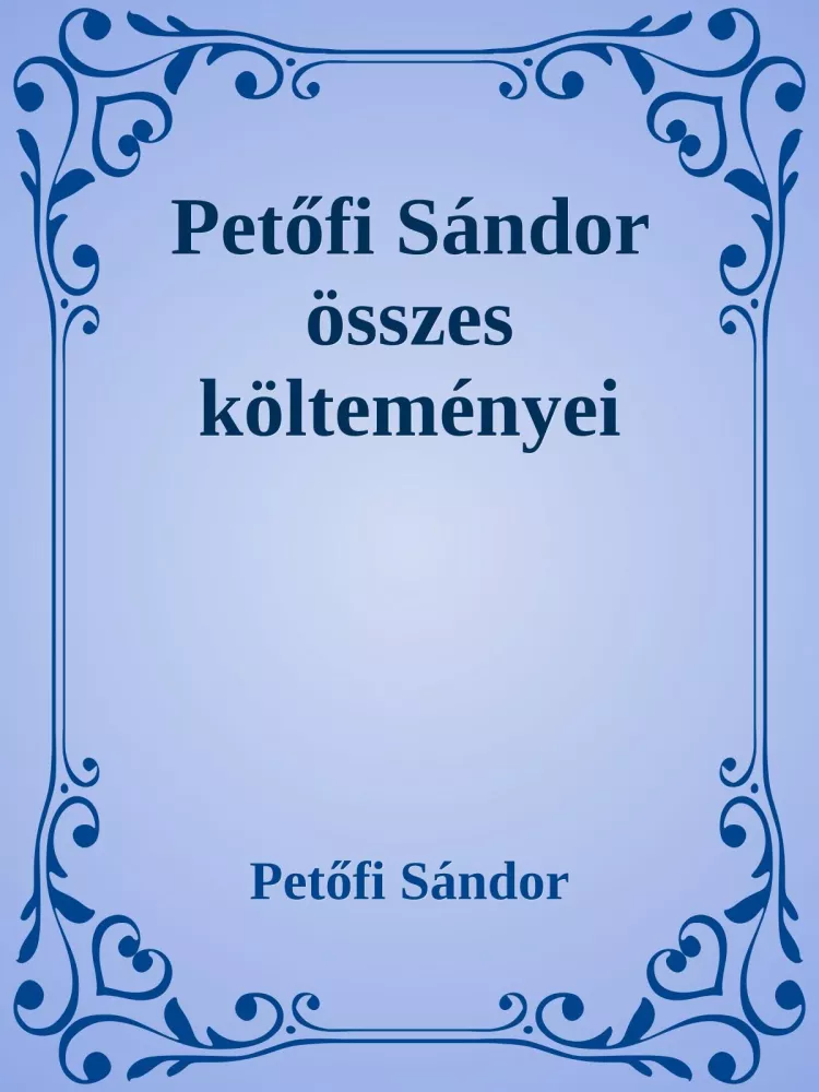 Petőfi Sándor összes költeményei borító