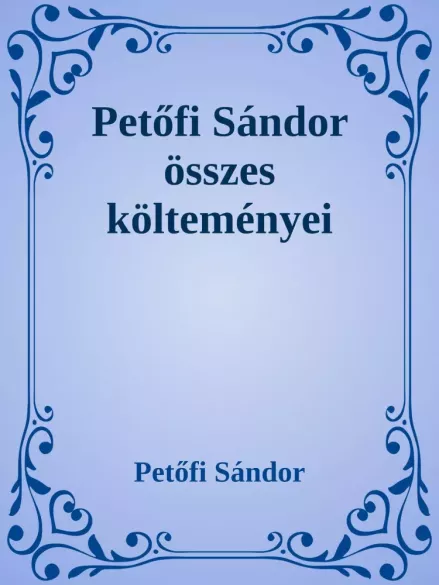 Petőfi Sándor összes költeményei borító