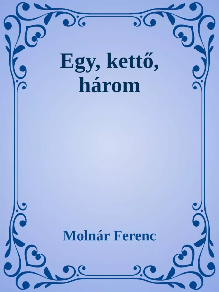 Egy, kettő három borító