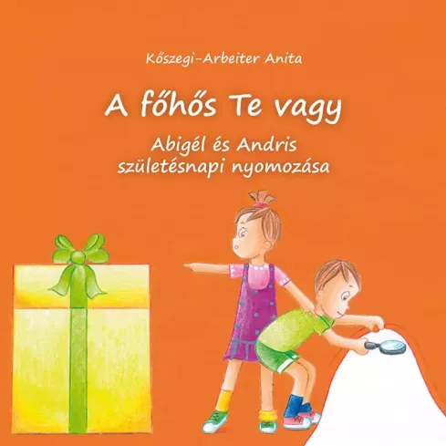 A főhős te vagy - Abigél és Andris születésnapi nyomozása borító