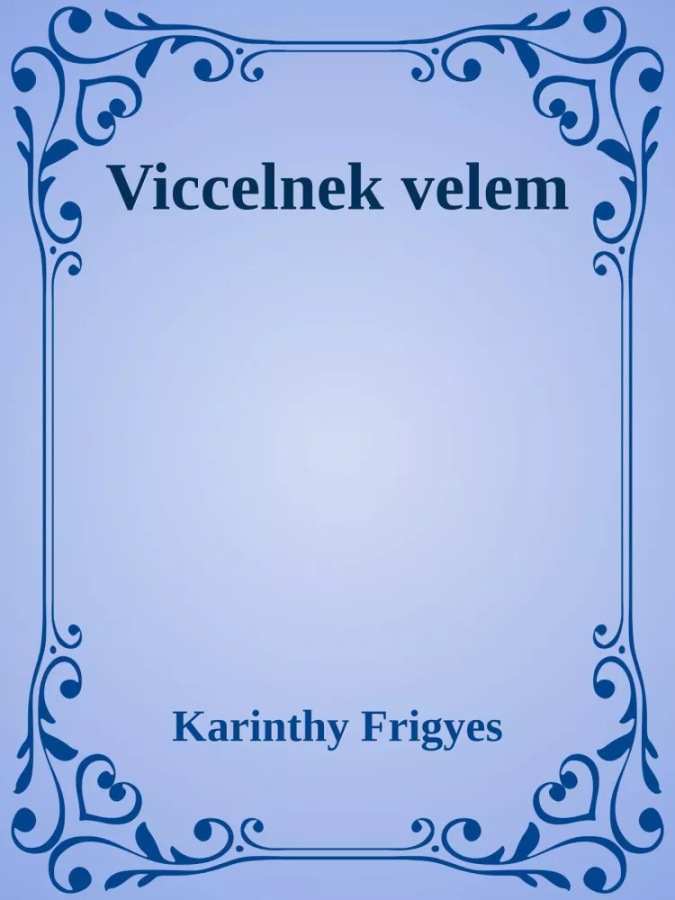 Viccelnek velem borító