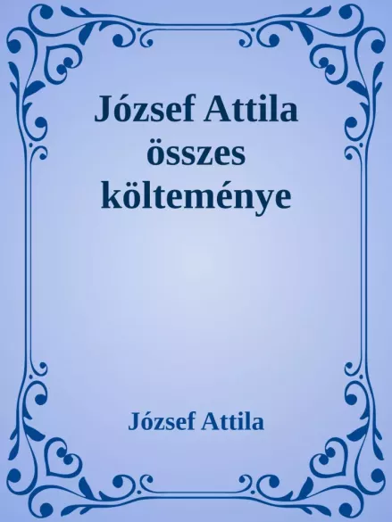 József Attila összes költeménye