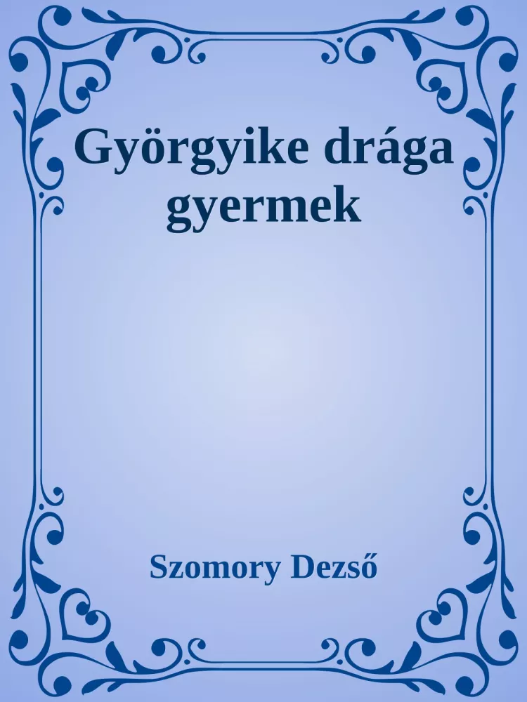 Györgyike, drága gyermek borító