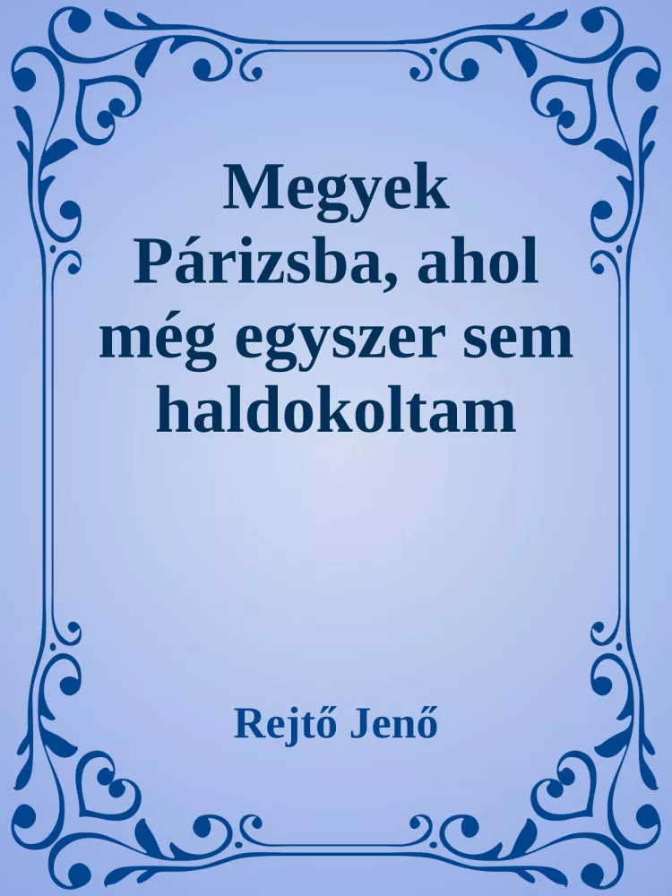 Megyek Párizsba, ahol még egyszer sem ha borító