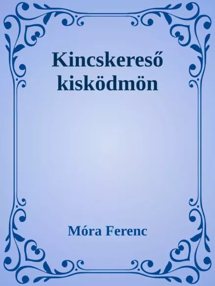 Kincskereső kisködmön