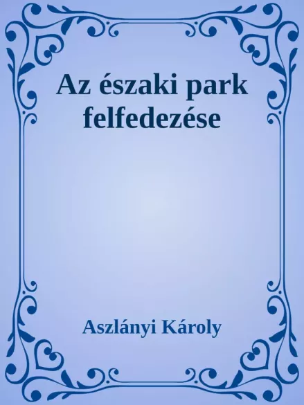 Az Északi Park felfedezése