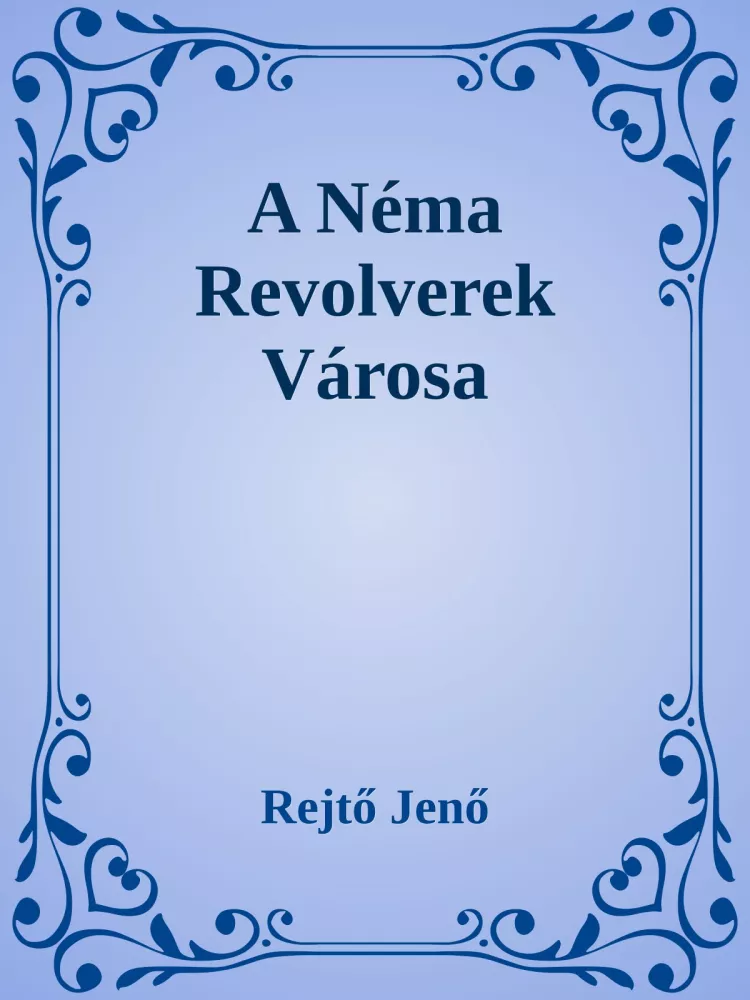 A Néma Revolverek Városa borító