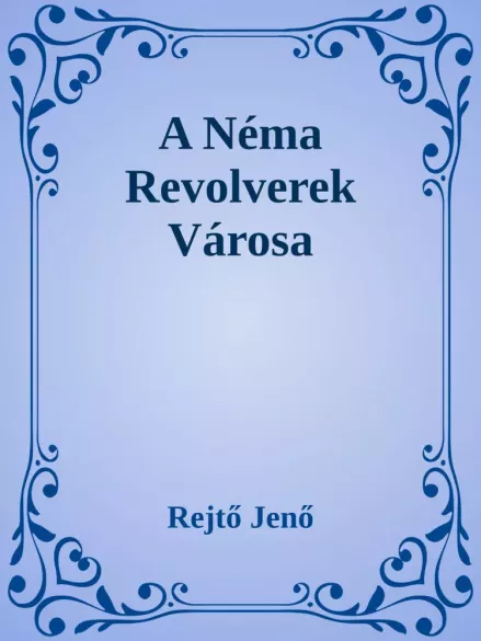 A Néma Revolverek Városa borító
