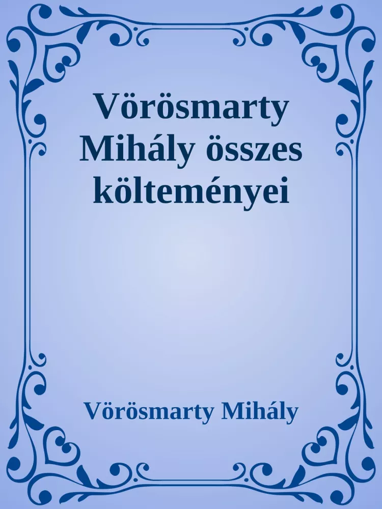 Vörösmarty Mihály összes költeményei borító