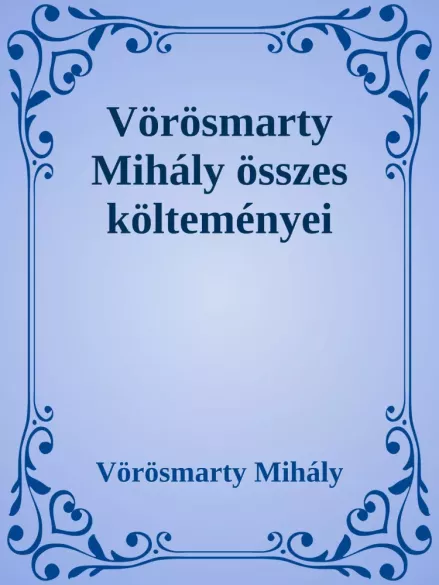Vörösmarty Mihály összes költeményei borító