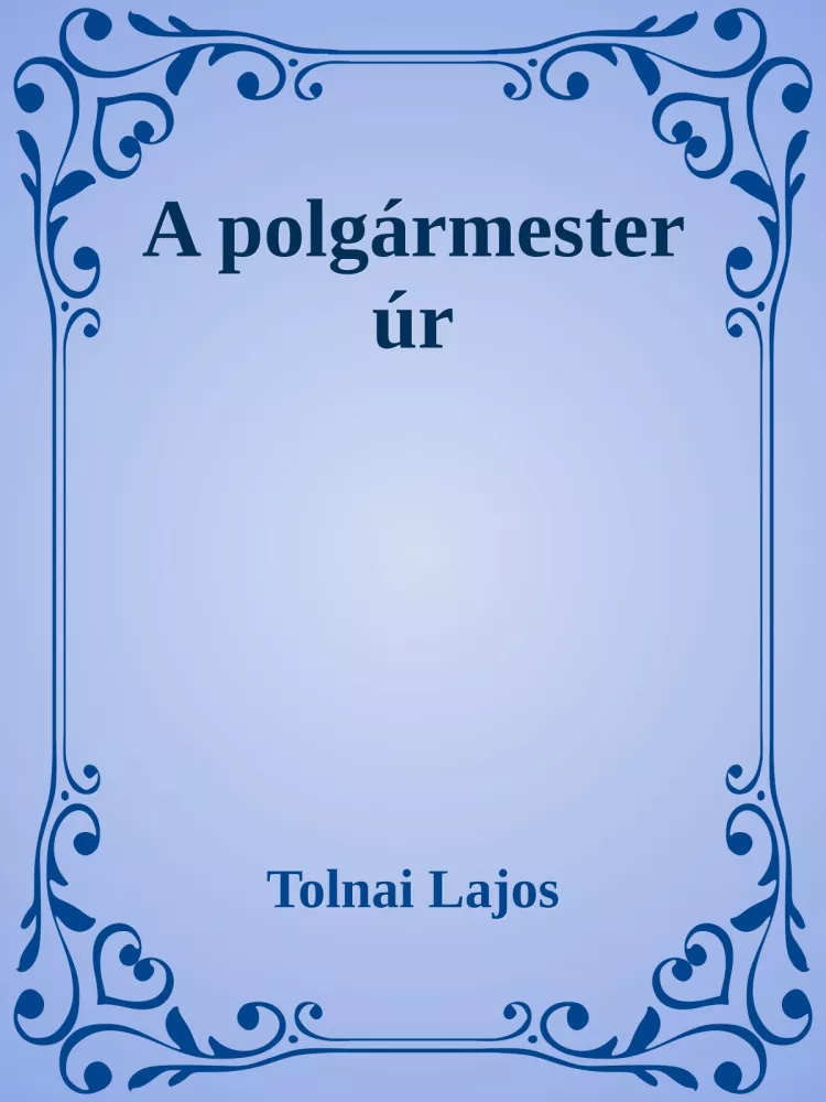 A polgármester úr borító