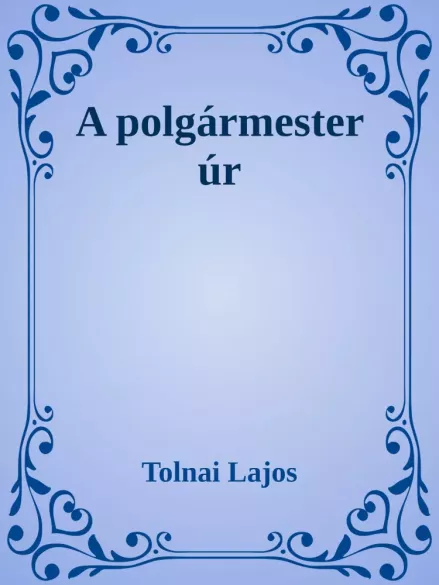 A polgármester úr borító