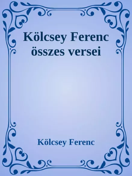 Kölcsey Ferenc összes verse