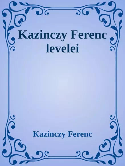 Kazinczy Ferenc levelei borító