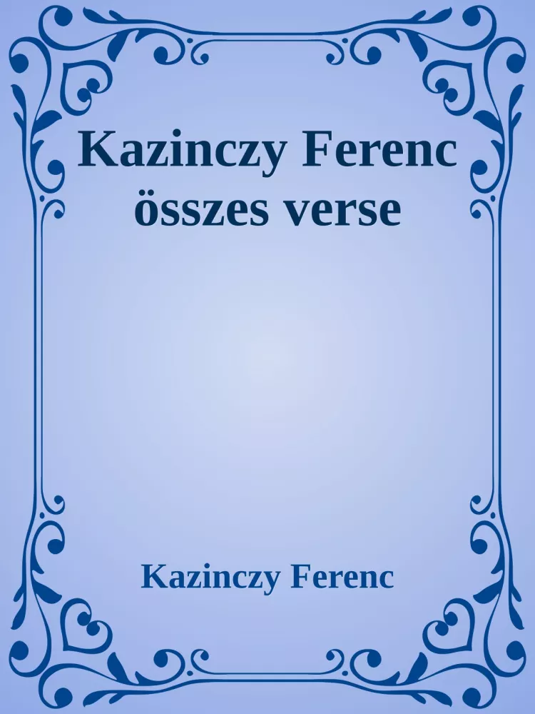 Kazinczy Ferenc öszes verse borító