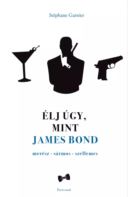 Élj úgy, mint James Bond borító