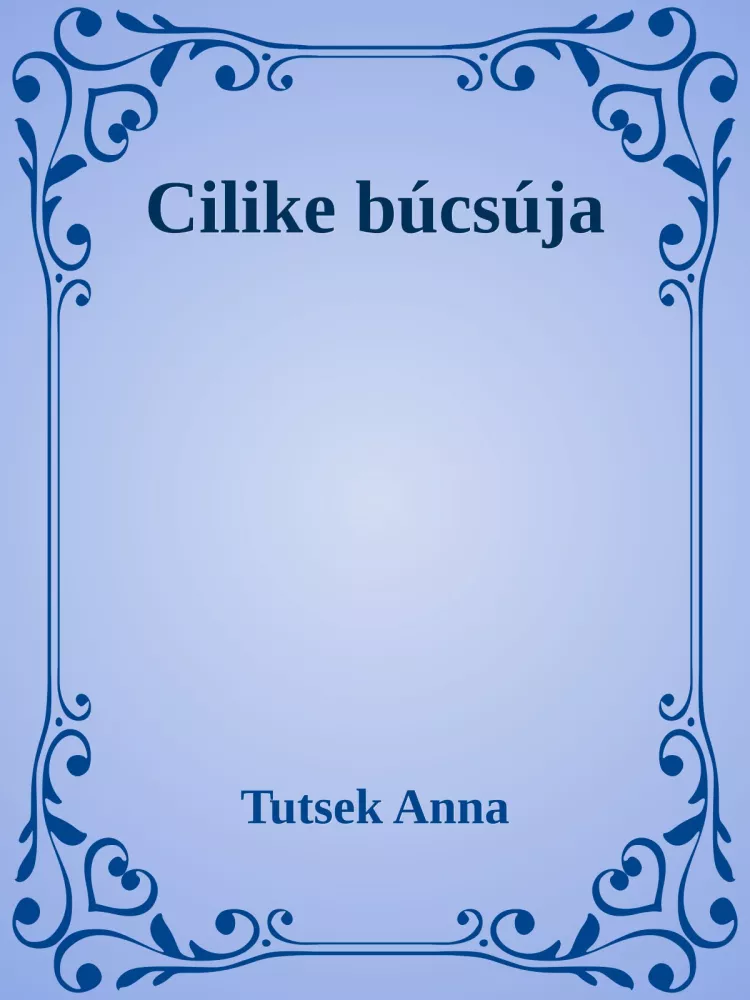 Cilike búcsúja borító