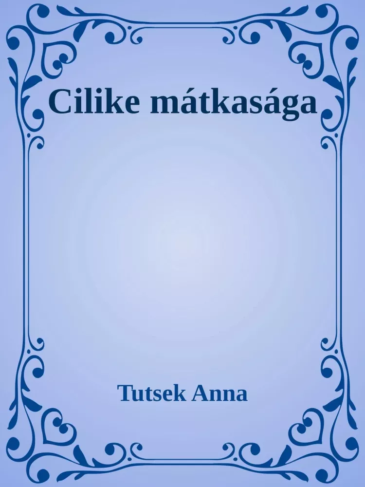 Cilike mátkasága borító