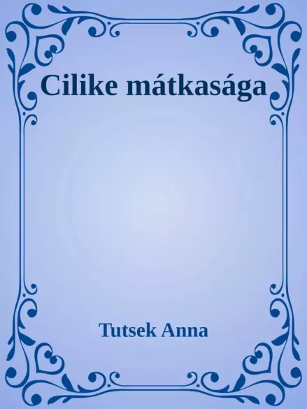 Cilike mátkasága