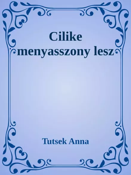 Cilike menyasszony lesz