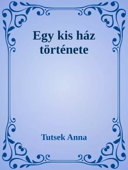 Egy kis ház története