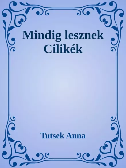 Mindig lesznek Cilikék