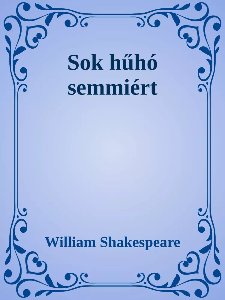 Sok hűhó semmiért borító