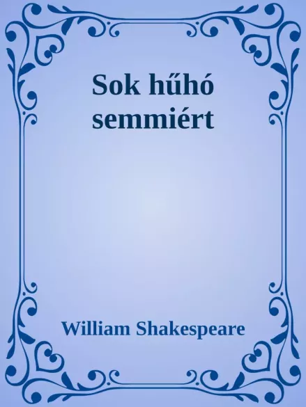 Sok hűhó semmiért borító