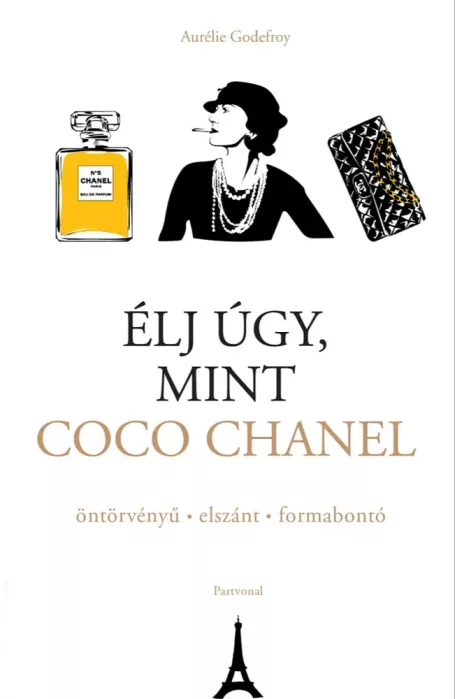 Élj úgy, mint Coco Chanel borító