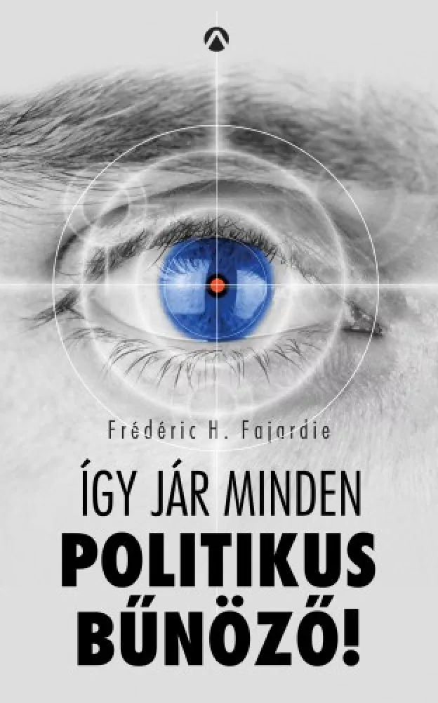 Így jár minden politikus bűnöző! borító